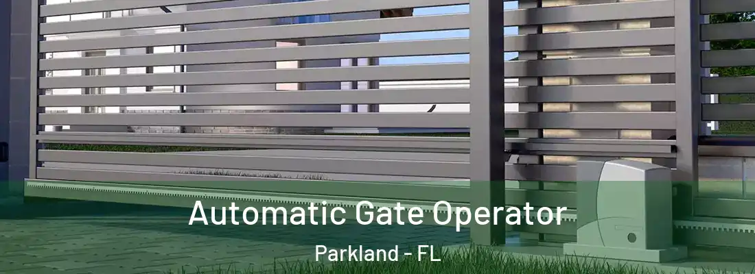  Automatic Gate Operator Parkland - FL
