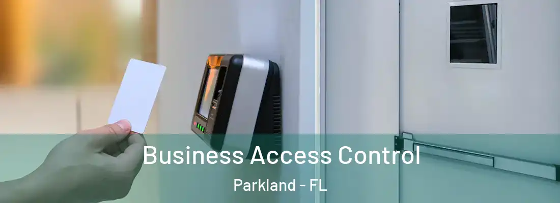  Business Access Control Parkland - FL