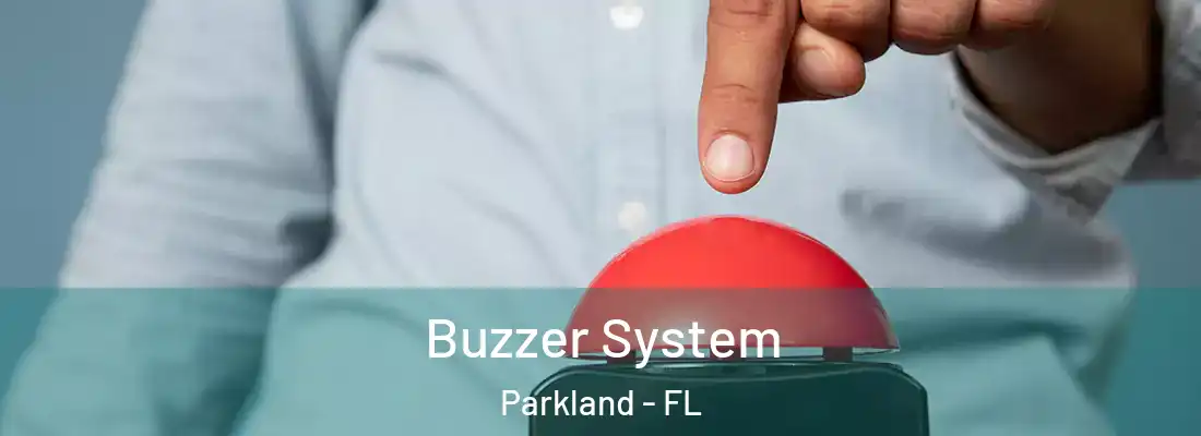  Buzzer System Parkland - FL