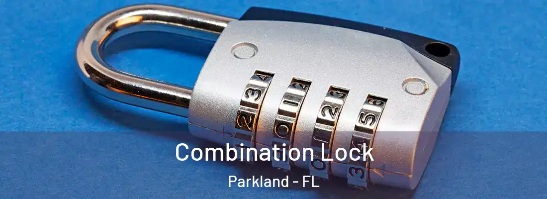  Combination Lock Parkland - FL