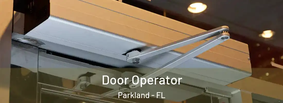  Door Operator Parkland - FL