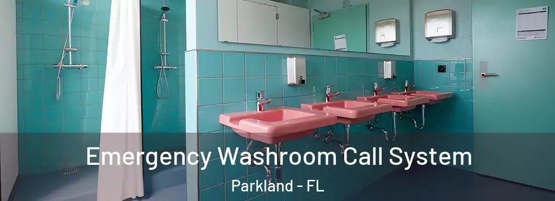  Emergency Washroom Call System Parkland - FL