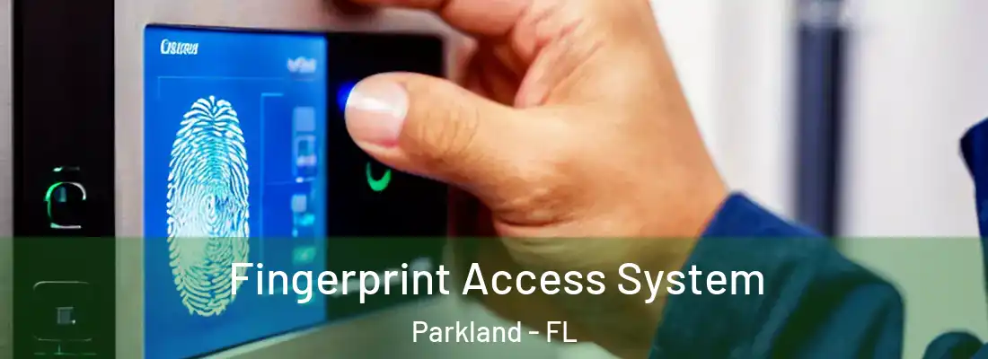  Fingerprint Access System Parkland - FL