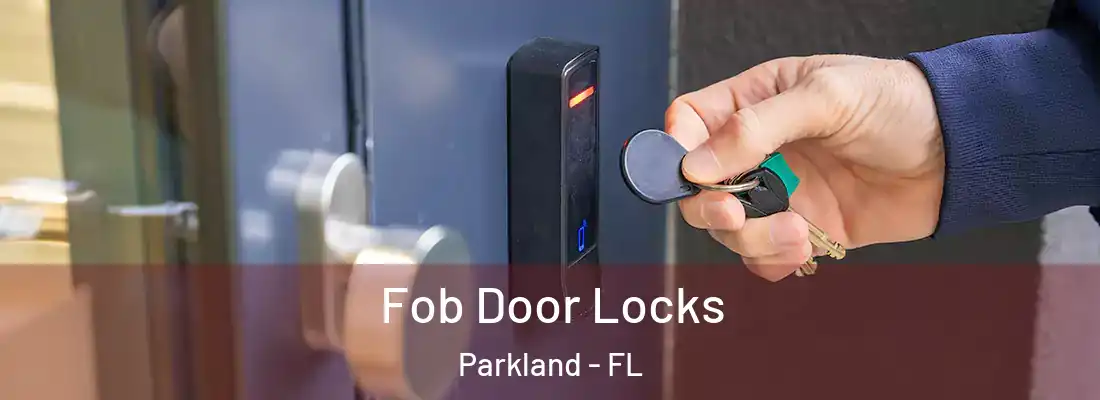  Fob Door Locks Parkland - FL