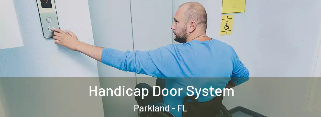  Handicap Door System Parkland - FL