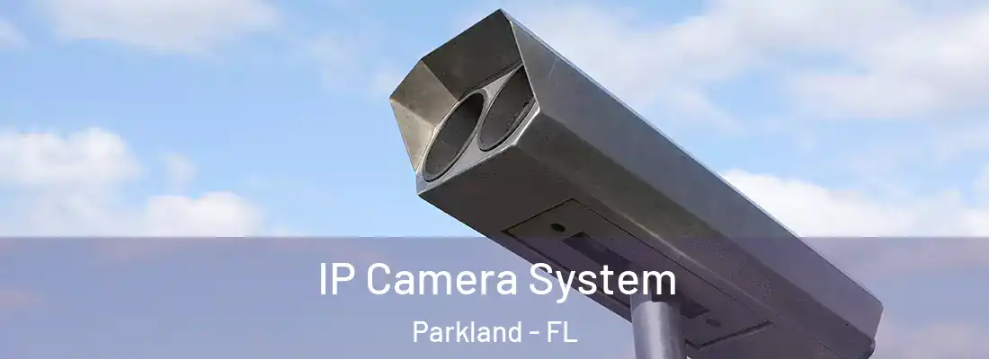  IP Camera System Parkland - FL