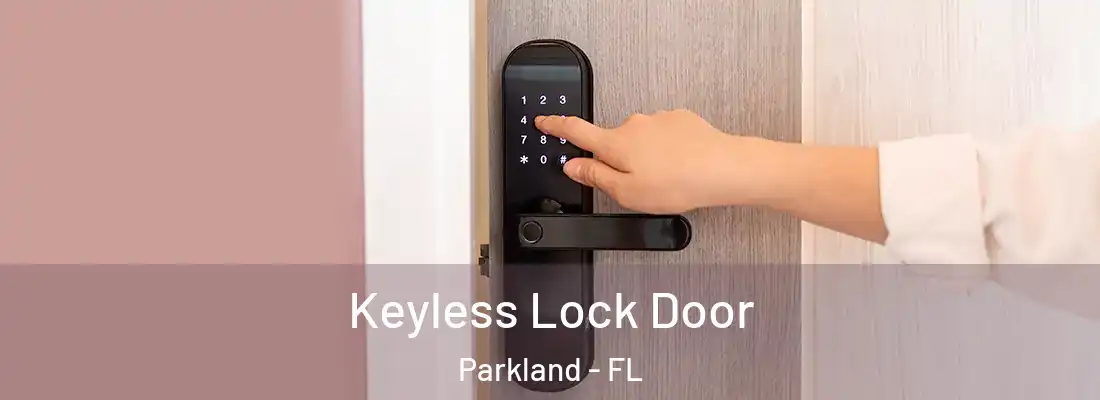  Keyless Lock Door Parkland - FL