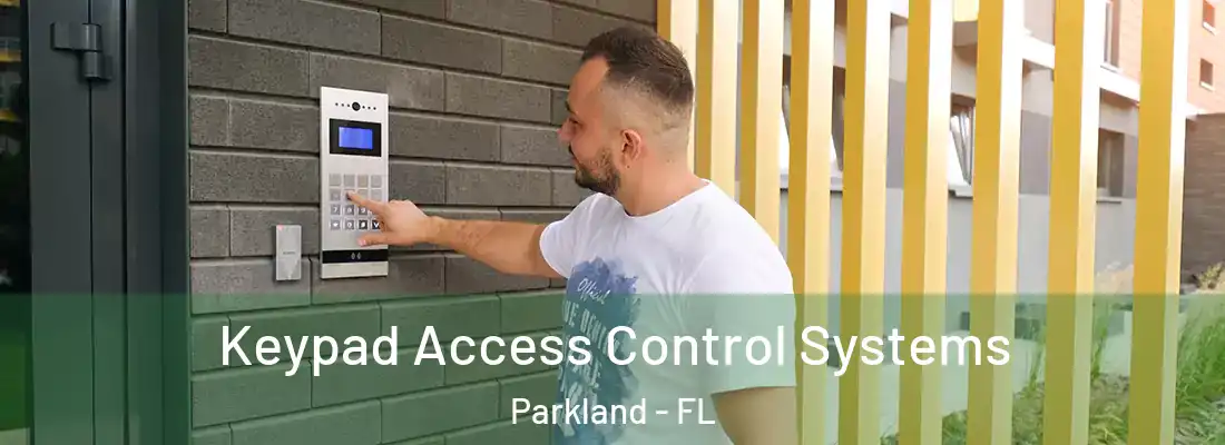  Keypad Access Control Systems Parkland - FL