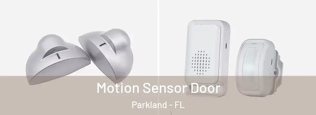  Motion Sensor Door Parkland - FL