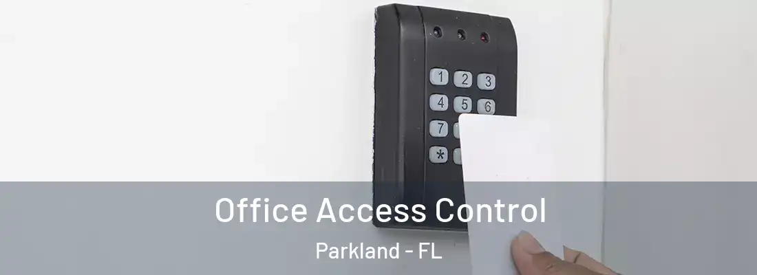  Office Access Control Parkland - FL