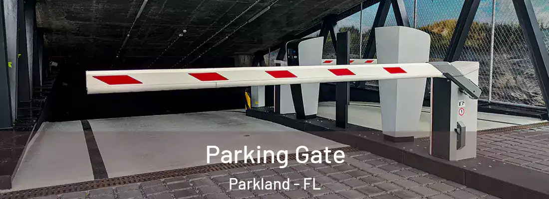 Parking Gate Parkland - FL