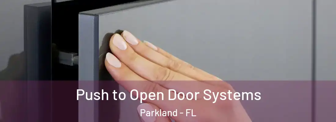  Push to Open Door Systems Parkland - FL