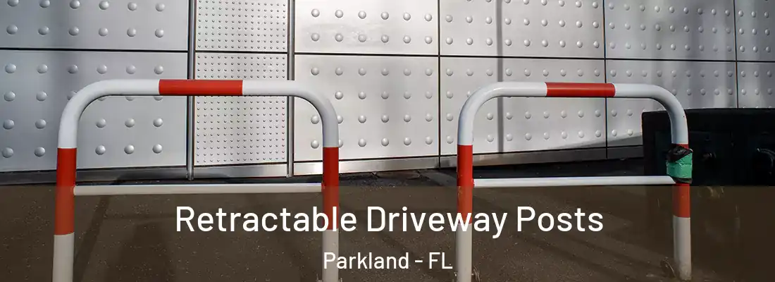  Retractable Driveway Posts Parkland - FL