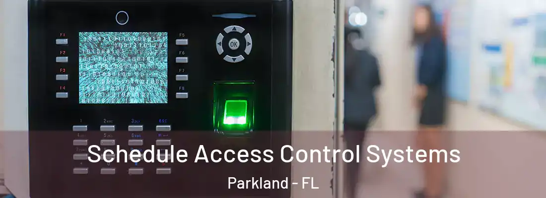  Schedule Access Control Systems Parkland - FL