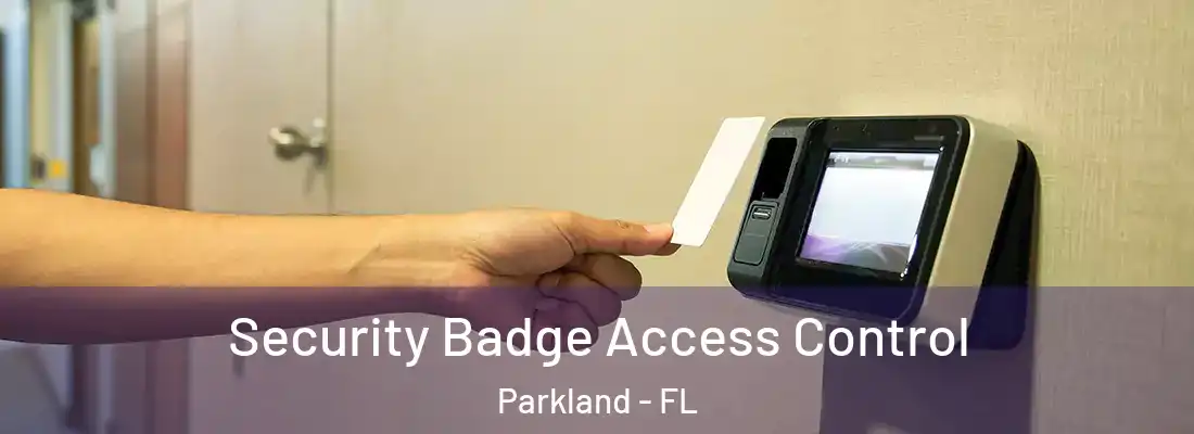  Security Badge Access Control Parkland - FL