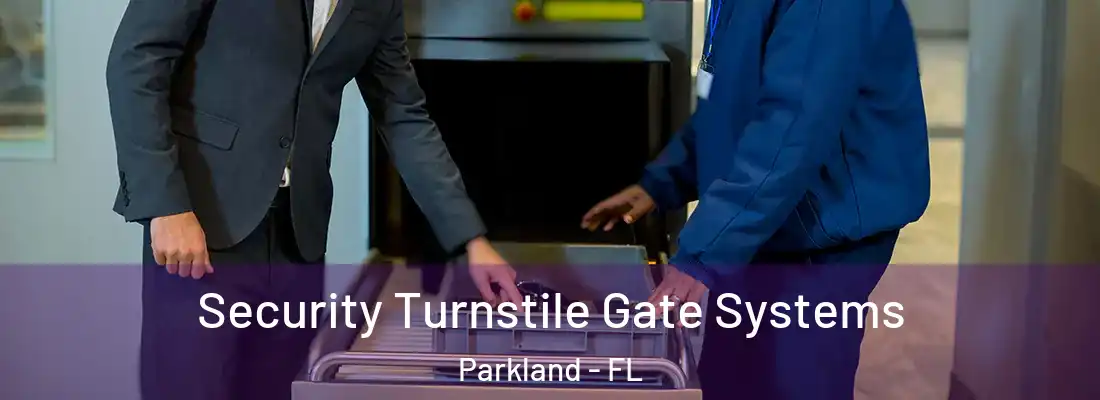  Security Turnstile Gate Systems Parkland - FL