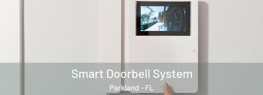  Smart Doorbell System Parkland - FL