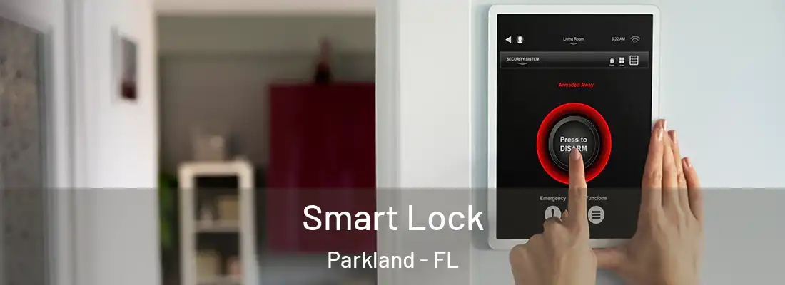  Smart Lock Parkland - FL