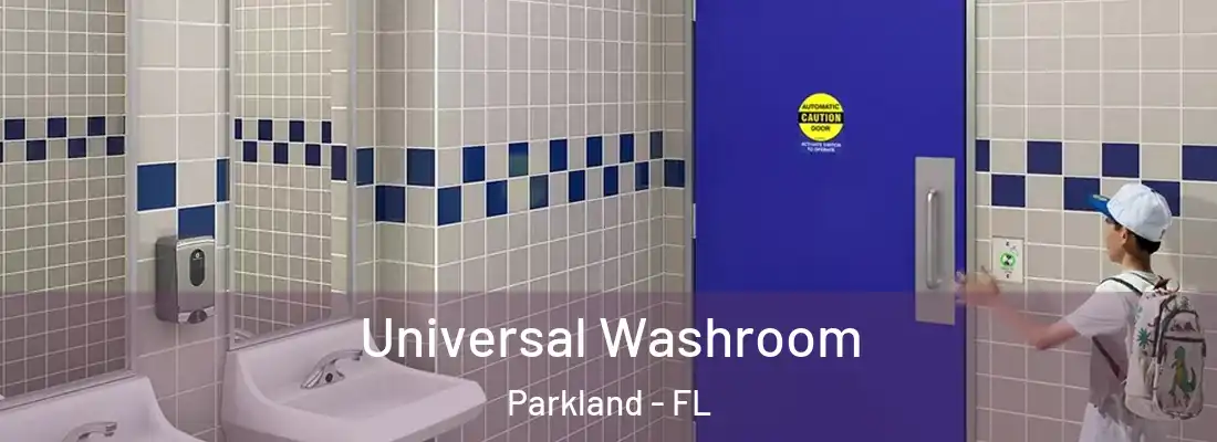  Universal Washroom Parkland - FL