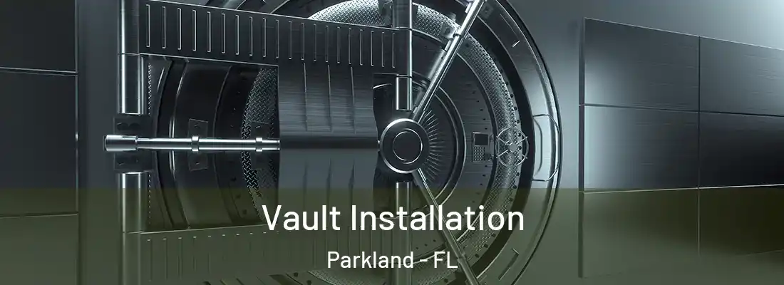  Vault Installation Parkland - FL