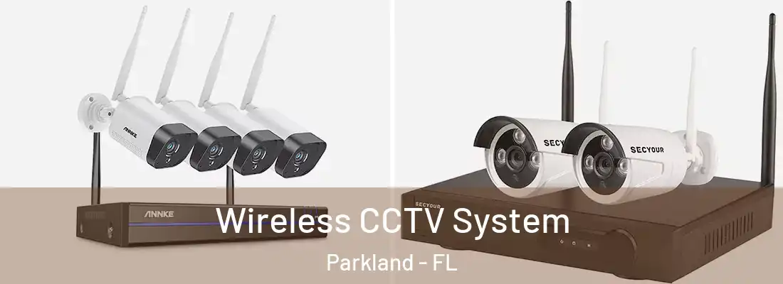  Wireless CCTV System Parkland - FL